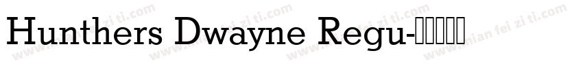 Hunthers Dwayne Regu字体转换